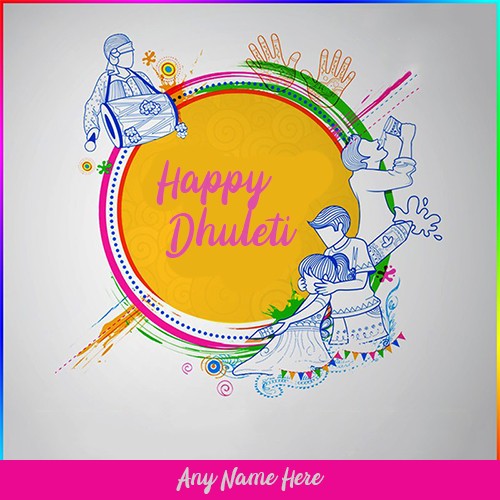 Happy Dhuleti Pics With Name In English Happy Dhuleti Pics With Name In English