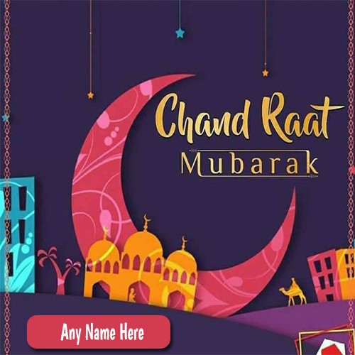 Chand Raat Mubarak Images 2020 With Name Chand Raat Mubarak Images 2020 With Name