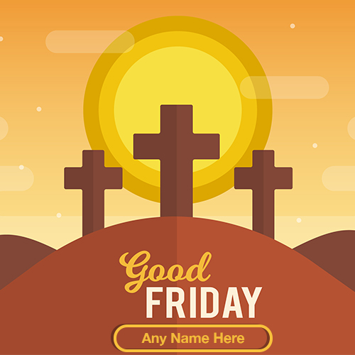 Good Friday 2024 Greeting Card With Name