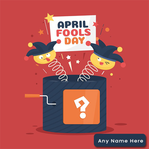 Funny April Fools Day 2025 Photos With Name