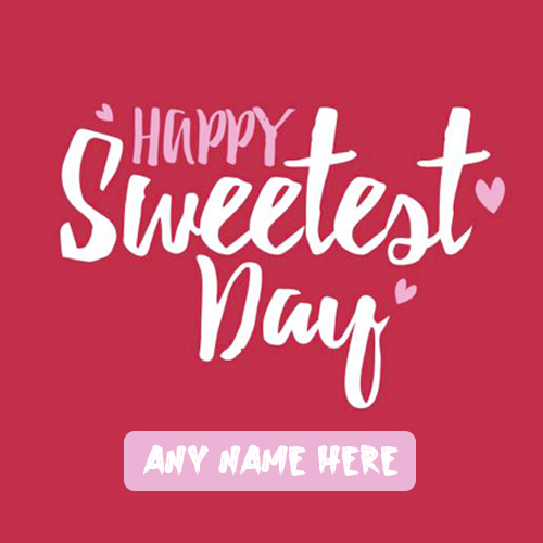 Happy Sweetest Day 2025 Images With Name