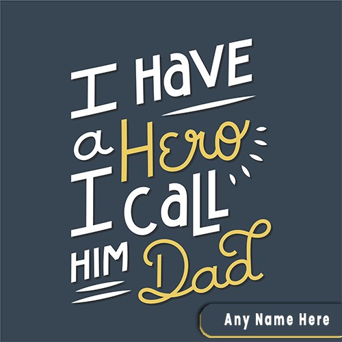 I Have a Hero I call him Dad | Father's Day 2023