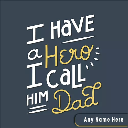 I Have a Hero I call him Dad | Father's Day 2024