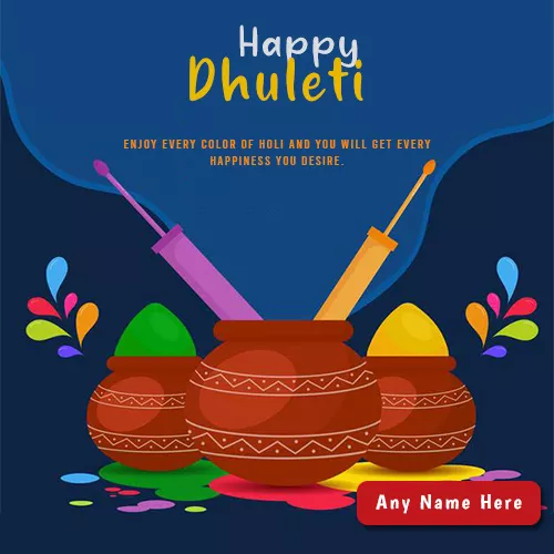 Write Name On Dhuleti 2025 Whatsapp Status Download